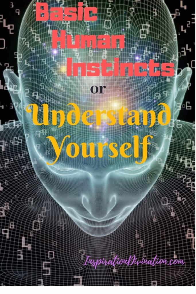 Basic Human Instincts Or Understand Yourself Inspiration Divination Basic human instincts or understand yourself inspiration divination