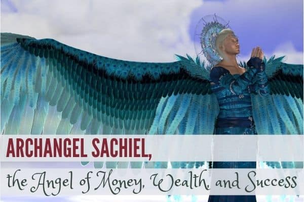 Archangel Sachiel, the Angel of Money, Wealth, and Success