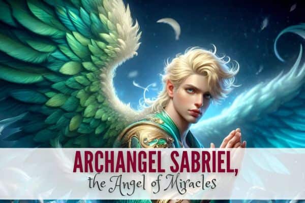 Archangel Sabriel, the Mighty Angel of Miracles